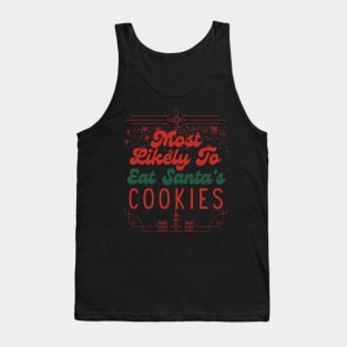 They are more likely to eat Santa's funny cookies at Christmas Tank Top